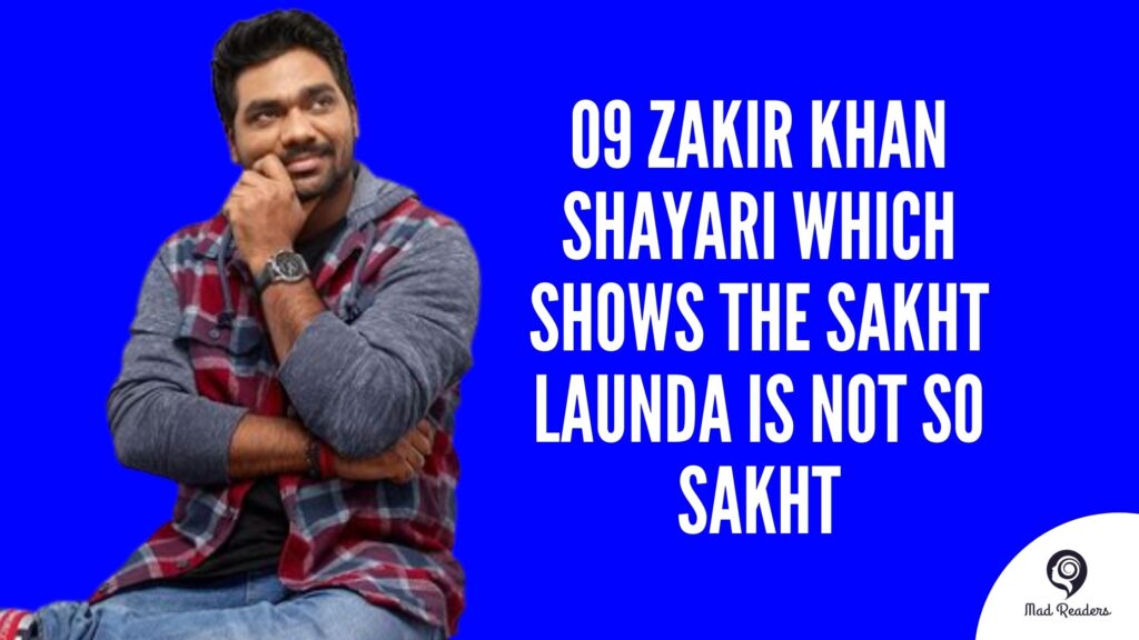 9 Zakir Khan Shayari Which Shows The Sakht Launda Is Not So Sakht